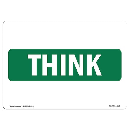 Signmission OSHA THINK Sign, Think Label OTE-16915 Industrial s.pdf, 14in X 10in Alum, 10" W, 14" L, Landscape OS-TS-A-1014-L-11952